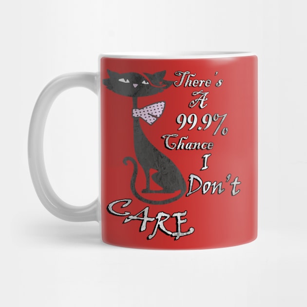 Funny Sarcasm Quote: There's A 99.9% Chance I Don't Care, Fun Sarcastic by tamdevo1